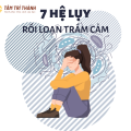 7 HỆ LỤY DỄ THẤY NHẤT TỪ CHỨNG RỐI LOẠN TRẦM CẢM